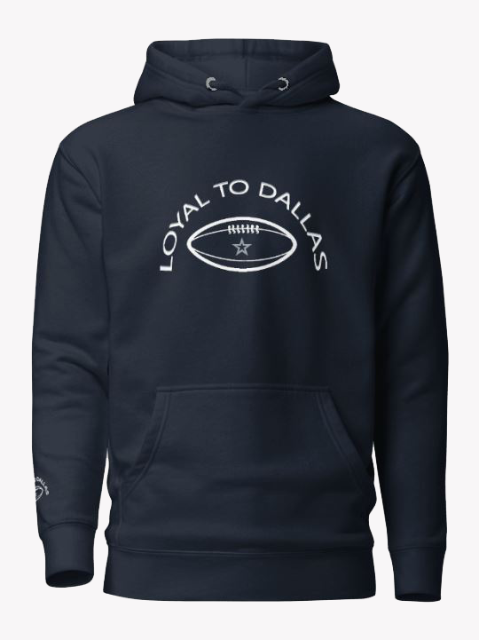 Loyal To Dallas Football Embroidered Hoodie